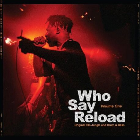 WHO SAY RELOAD - VOL 1