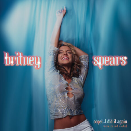 OOPS I DID IT AGAIN REMIXES & B-SIDES